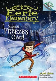 School Freezes Over! : A Branches Book cover image