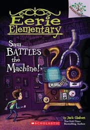 Sam Battles the Machine! : A Branches Book cover image