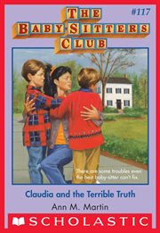 Claudia and the Terrible Truth : Baby-Sitters Club cover image