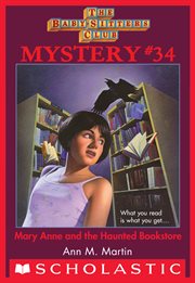 Mary Anne and the Haunted Bookstore : Baby-Sitters Club Mystery cover image