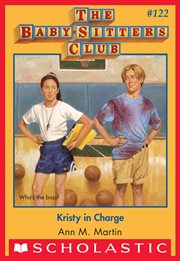 Kristy in Charge : Baby-Sitters Club cover image