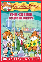 The Cheese Experiment : Geronimo Stilton cover image