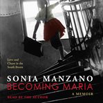 Becoming Maria : love and chaos in the south Bronx cover image
