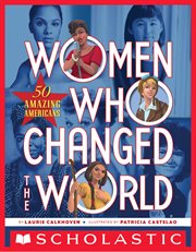 Women Who Changed the World: 50 Amazing Americans : 50 Amazing Americans cover image