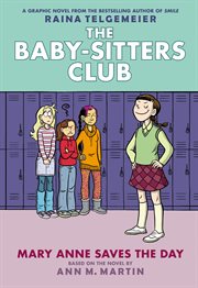 Mary Anne Saves the Day : A Graphic Novel (The Baby. Sitters Club #3). Full-Color Edition cover image