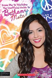 From Me to YouTube: The Unofficial Guide to Bethany Mota : The Unofficial Guide to Bethany Mota cover image