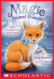 Ruby Fuzzybrush's Star Dance : Magic Animal Friends cover image