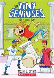 Hit a Home Run! : Tiny Geniuses cover image