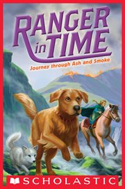 Journey Through Ash and Smoke : Ranger in Time cover image