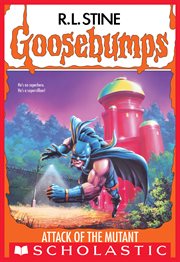 Attack of the Mutant : Goosebumps cover image