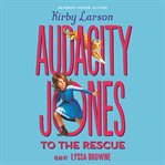 Audacity Jones to the rescue cover image