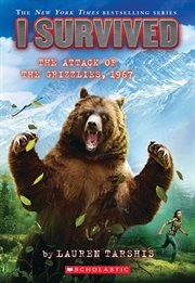 I Survived the Attack of the Grizzlies, 1967 : I Survived cover image