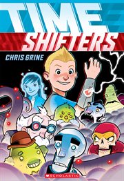 Time Shifters : A Graphic Novel. Time Shifters: A Graphic Novel cover image
