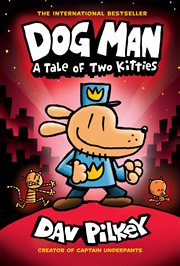 Dog Man : A Tale of Two Kitties. A Graphic Novel (Dog Man #3). From the Creator of Captain Underpants cover image