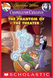 The Phantom of the Theater : A Geronimo Stilton Adventure cover image