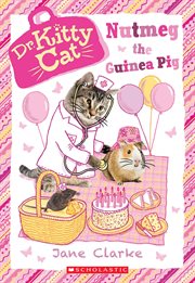 Nutmeg the Guinea Pig : Dr. KittyCat cover image