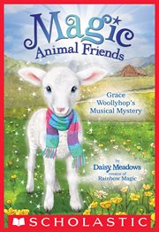 Grace Woollyhop's Musical Mystery : Magic Animal Friends cover image