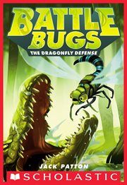 The Dragonfly Defense : Battle Bugs cover image