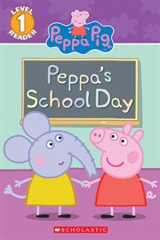 Peppa's School Day : Peppa Pig cover image
