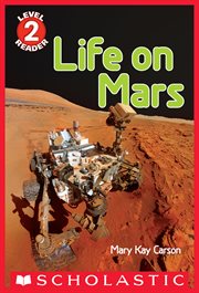 Life on Mars : Scholastic Reader, Level 2 cover image