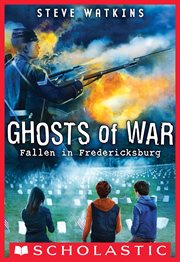 Fallen in Fredericksburg : Ghosts of War cover image