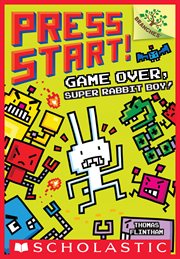 Game Over, Super Rabbit Boy! : A Branches Book cover image
