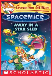 Away in a Star Sled : Geronimo Stilton Spacemic cover image