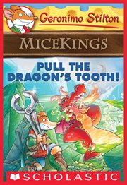 Pull the Dragon's Tooth! : Geronimo Stilton Micekings cover image
