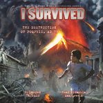I survived the destruction of Pompeii, A.D. 79 cover image