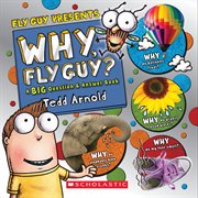 Why, Fly Guy?: Answers to Kids' BIG Questions : Answers to Kids' BIG Questions cover image