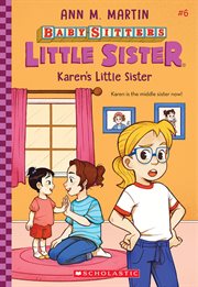 Karen's Little Sister : Baby-Sitters Little Sister cover image
