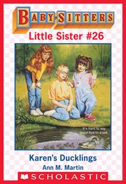 Karen's Ducklings : Baby-Sitters Little Sister cover image