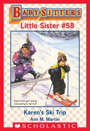 Karen's Ski Trip : Baby-Sitters Little Sister cover image
