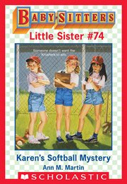 Karen's Softball Mystery : Baby-Sitters Little Sister cover image