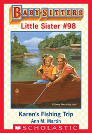 Karen's Fishing Trip : Baby-Sitters Little Sister cover image