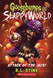 Attack of the Jack : Goosebumps SlappyWorld cover image