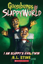 I Am Slappy's Evil Twin : Goosebumps SlappyWorld cover image