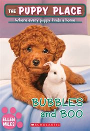 Bubbles and Boo : Bubbles and Boo (The Puppy Place #44) cover image