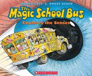 The Magic School Bus Explores the Senses cover image