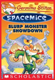 Slurp Monster Showdown : Geronimo Stilton Spacemic cover image