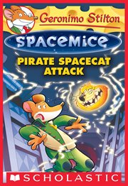Pirate Spacecat Attack : Geronimo Stilton Spacemice cover image