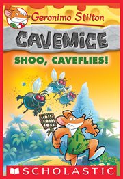 Shoo, Caveflies! : Geronimo Stilton Cavemice cover image