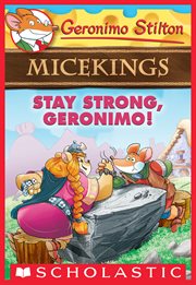 Stay Strong, Geronimo! : Geronimo Stilton Micekings cover image