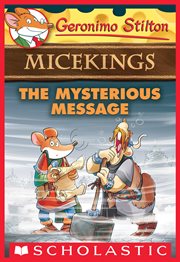 The Mysterious Message : Geronimo Stilton Micekings cover image