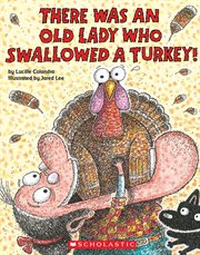 There Was an Old Lady Who Swallowed a Turkey! : There Was an Old Lady cover image
