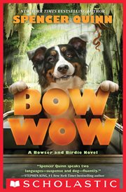 Bow Wow : Bowser and Birdie Novel cover image