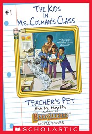 The Teacher's Pet : Kids in Ms. Colman's Class cover image