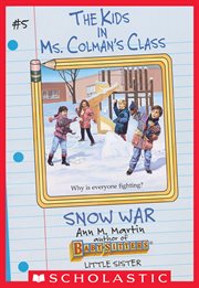 The Snow War : Kids in Ms. Colman's Class cover image