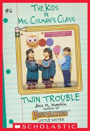 The Twin Trouble : Kids in Ms. Colman's Class cover image