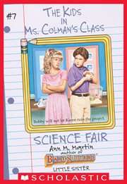 The Science Fair : Kids in Ms. Colman's Class cover image